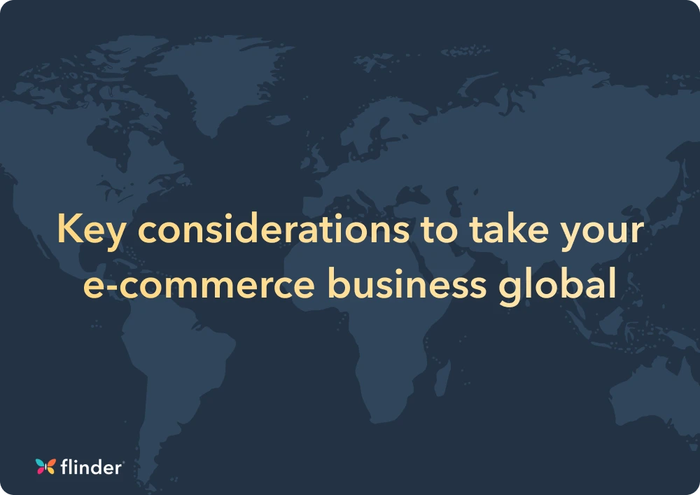 Key considerations to take your e-commerce business global