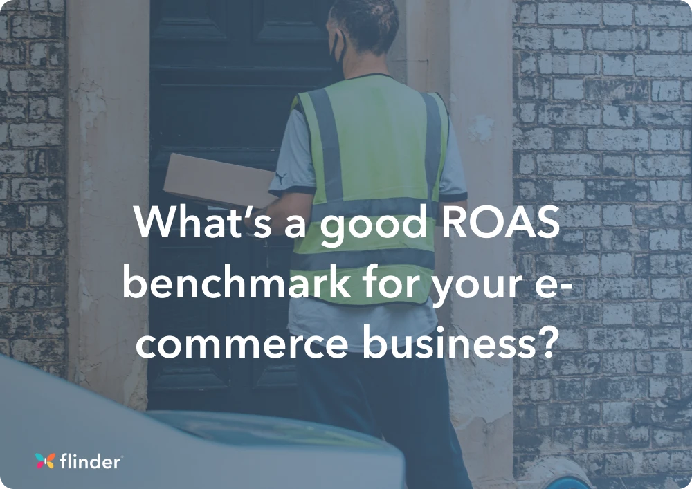 What’s a good ROAS benchmark for your e-commerce business?