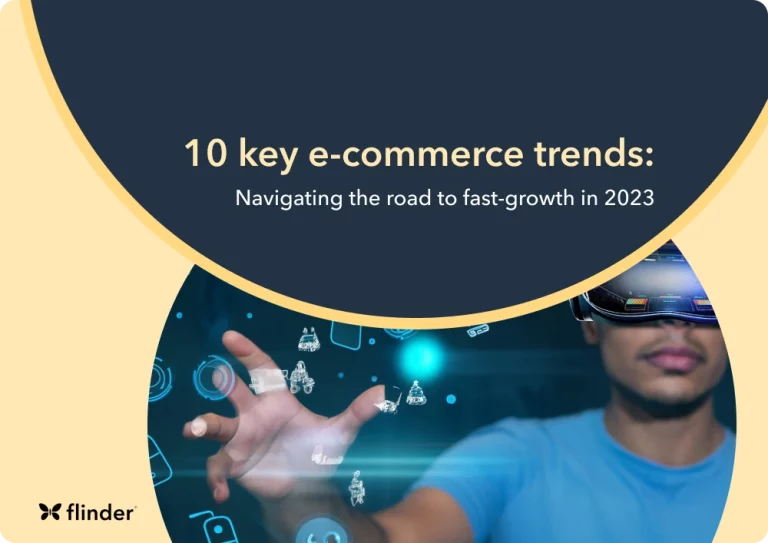 10 key e-commerce trends: Navigating the road to fast-growth in 2023