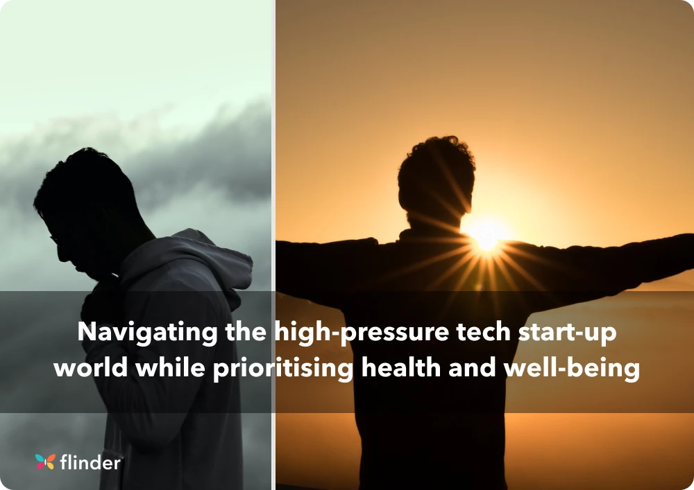 Navigating the high-pressure tech start-up world while prioritising health and well-being