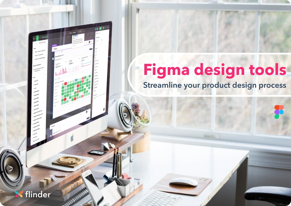 Figma design tools: Streamline your product design process