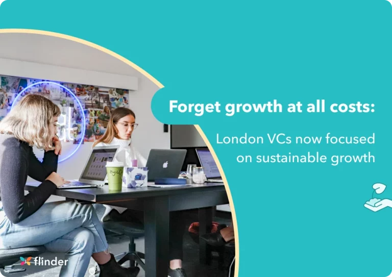 Forget growth at all costs: London VCs now focused on sustainable growth