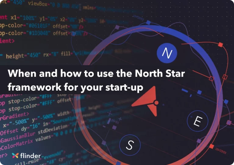 When and how to use the North Star framework for your start-up